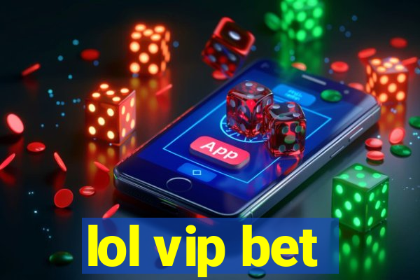 lol vip bet